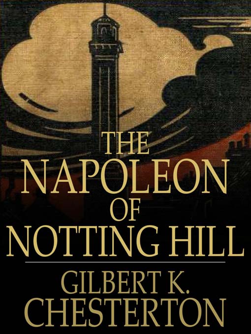 Title details for The Napoleon of Notting Hill by G. K. Chesterton - Available